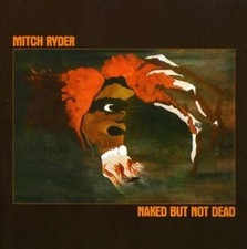 Mitch Ryder: Naked But Not