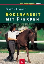 Bodenarbeit mit Pferden  von Diacont, Kerstin | Buch | Zustand sehr gut