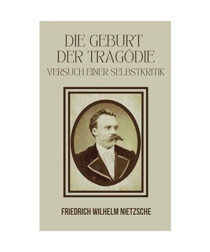 Die geburt der tragödie - die,