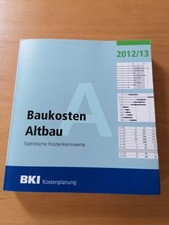 BKI Baukosten Altbau 2012/13 - Statistische Kostenkennwerte Altbau nach DIN 276