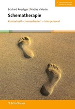 Schematherapie: Kontextuell – prozessbasiert – interpersonal Eckhard Roediger