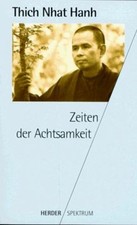 Zeiten der Achtsamkeit. von Thich Nhat Hanh | Buch | Zustand gut