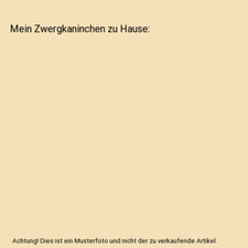 Mein Zwergkaninchen zu Hause, Petra Dietz, Eva-Grit Schneider