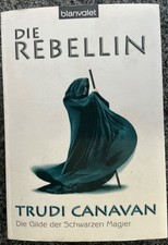 Die Rebellin Die Gilde der Schwarzen Magier von Trudi Canavan blanvalet