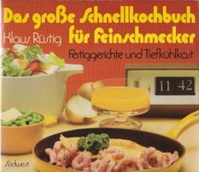 Das große Schnellkochbuch für Feinschmecker. Fertiggerichte und Buch -