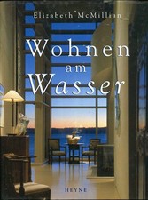 Wohnen am Wasser. Ins Dt. übertr. von Bernhard Kleinschmidt. Collection Rolf Hey