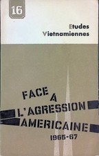 Face a l'agression americaine 1965-67: etudes vietnamiennes 16 (1967) Nguyen Kha