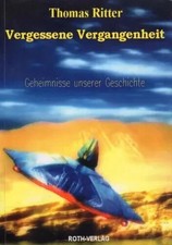 Thomas Ritter - Vergessene Vergangenheit - Geheimnisse unserer Geschichte