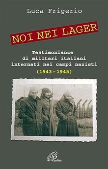 Frigerio luca noi nei - nei, lager