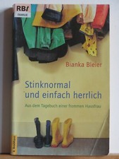 Bianka Bleier: Stinknormal und einfach herrlich - Aus dem Tagebuch einer ...
