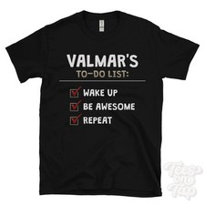 VALMAR'S TO DO LIST WAKE UP BE