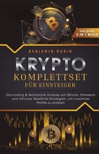 Krypto Komplettset für Einsteiger - Das große 2 in 1 Buch: Daytrading & Technisc