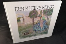 Der kleine König - Ein Märchen zu 12 Bildern. Reprint der ersten Ausgabe aus dem