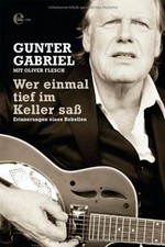 Gunter Gabriel: Wer einmal tief im Keller saß von Fl... | Buch | Zustand wie neu
