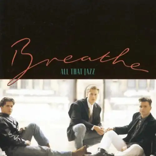 Breathe all that jazz - breathe,