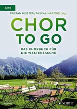 Chor to go - Das Chorbuch für die Westentasche: gemischter Chor (SATB) a ca ...
