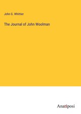 John G. Whittier | The Journal of John Woolman | Buch | Englisch (2023)