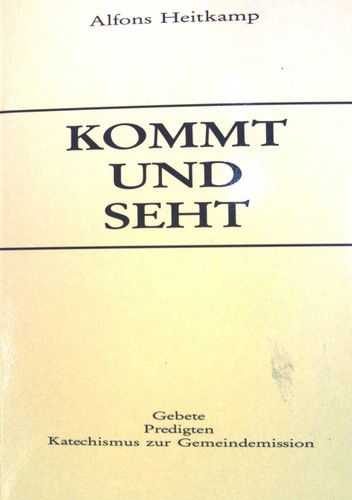 Kommt und seht gebete - seht:,