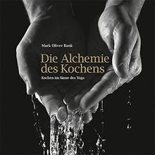 Die Alchemie des Kochens: Kochen im Sinne des Yoga ... | Buch | Zustand sehr gut