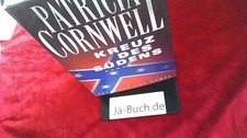 Kreuz des Südens : Roman. Patricia Cornwell. Aus dem Amerikan. von Jerry Hofer C