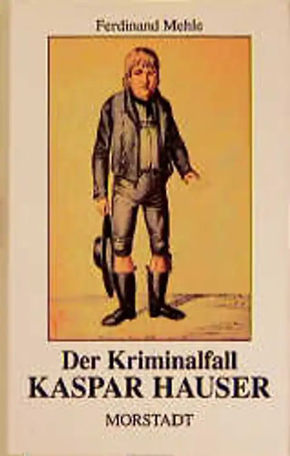 Der kriminalfall kaspar hauser - der,