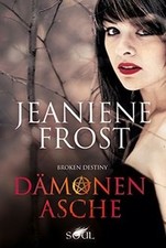 Broken Destiny - Dämonenasche von Frost, Jeaniene | Buch | Zustand gut