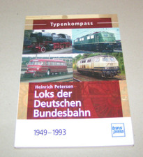 Loks der Dt. Bundesbahn 1949-1993 - Typenkompass - transpress Verlag