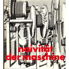naivität der maschine: der Katalog erscheint aus Anlass der Ausstellung Naivität
