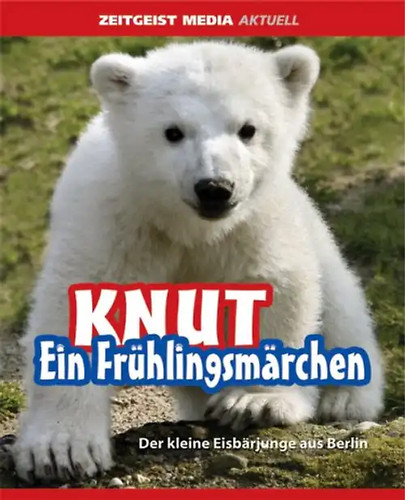 Knut ein frühlingsmärchen - knut.,