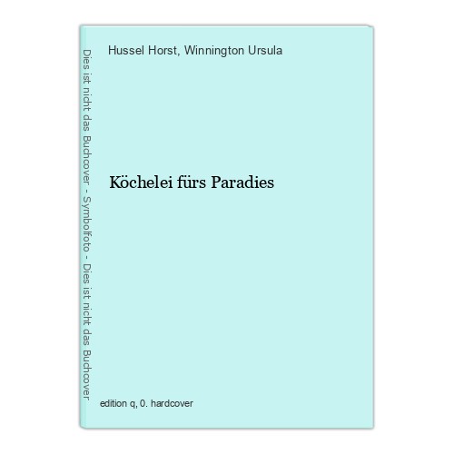 Köchelei fürs paradies - köchelei,
