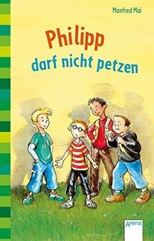 Philipp darf nicht - petzen, von