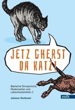 Jetzt gherst da Katz! Johann