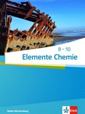 Elemente Chemie 8-10. Schülerbuch. Ausgabe Baden-Württemberg ab 2017 