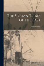 James Mooney The Siouan Tribes