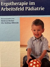Becker / Steding-Albrecht - Ergotherapie im Arbeitsfeld Pädiatrie - Thieme
