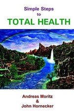 Simple Steps to Total Health von Andreas Moritz | Buch | Zustand sehr gut