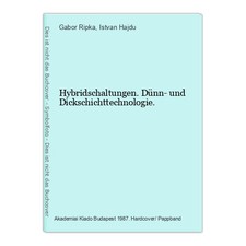 Hybridschaltungen. Dünn- und Dickschichttechnologie. Ripka, Gabor / Hajdu, Istva