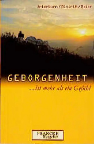Geborgenheit ist mehr als - , ein