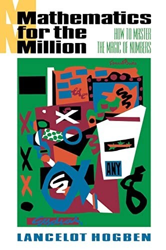 Mathematics for the million - mathematics,