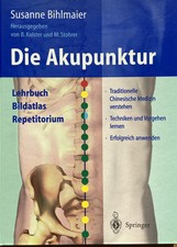 Die Akupunktur Lehrbuch, Bildatlas, Repetitorium Susanne Bihlmaier der TCM Buch