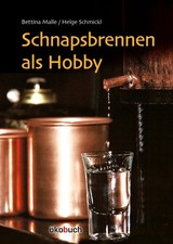 Schnapsbrennen als Hobby | Bettina Malle (u. a.) | Buch | 176 S. | Deutsch