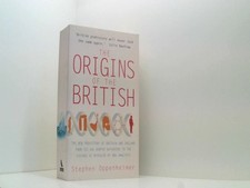 The Origins of the British: The New Prehistory of Britain Oppenheimer, Stephen: