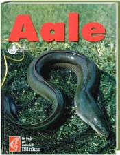 Aale: Biologie Gerät Fangen Verwerten Räuchern, ein Buch der Zeitschrift BLINKER