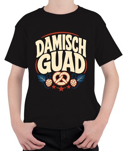 Damisch guad bayern - guad,
