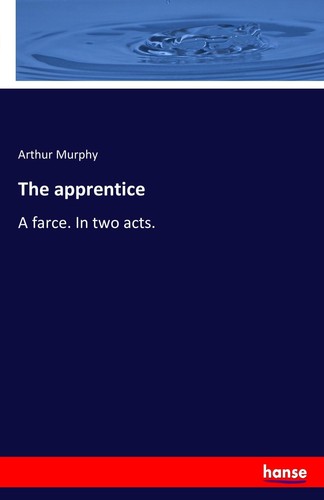 The apprentice arthur murphy - apprentice,