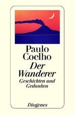 Der Wanderer - Geschichten und Gedanken von Coelho, Paulo | Buch | Zustand gut