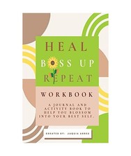 Heal. Boss Up. Repeat.: A