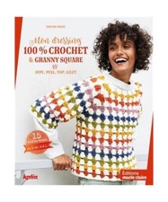 Mon Dressing 100% Häkel & Granny Square: Jupe, Pull, Top, Weste, Miche, Emelin