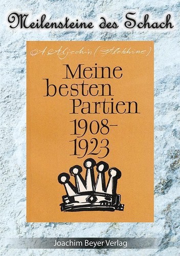 Meine besten partien - partien, 1908-1923