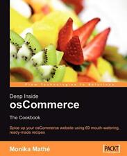 Deep Inside osCommerce: The Cookbook: Ready-to-use recipes to cu